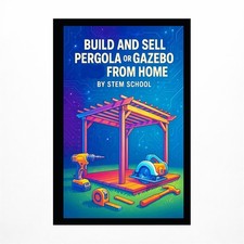 Build and Sell Pergola or